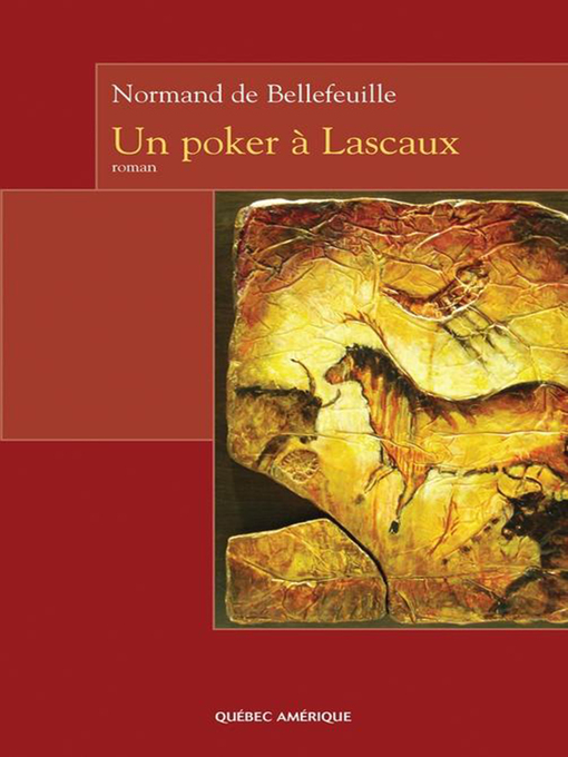 Title details for Un poker à Lascaux by Normand de Bellefeuille - Available